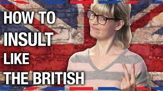 How To Insult Like the British - Anglophenia Ep 12
