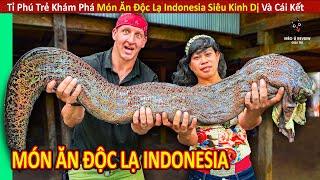 Tỉ Phú Trẻ Khám Phá Món Ăn Độc Lạ Indonesia Siêu Kinh Dị Và Cái Kết  Review Con Người Và Cuộc Sống