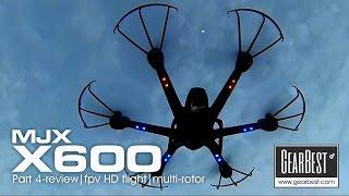 MJX X600 hexacopter - PART 4 FPV HD pushing distance limit.
