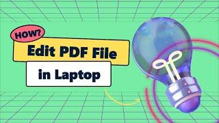 How to Edit PDF File in Laptop for Both Windows & Mac?