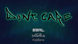 Dont Care - S3RL & IC3MANIA ft Kayliana
