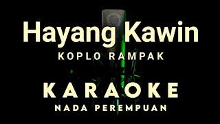 HAYANG KAWIN KARAOKE TANPA VOKAL NADA PEREMPUAN