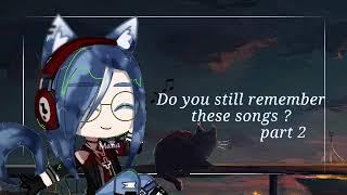 More than 1 hour of old Gacha Life songsDo you still remember these songs part2_ByMaria Sadiria