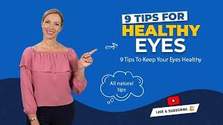 9 Tips to Keep Your Eyes Healthy  Dr. Janine