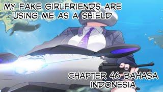 My Fake Girlfriends Are Using Me As A Shield Chapter 46 Bahasa Indonesia