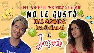 Experiencia de MI NOVIA VENEZOLANA en Japón. No le gustó una comida japonesa PARTE 1  JAPONESJUN