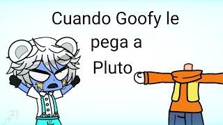 Cuando GoofyAcephalous le pega a Pluto  FNATI Gacha