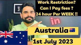 Work Restrictions And Changes from 1st July 2023 For Students Visa Australia  New Update  Hindi