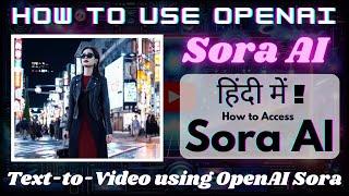 How to use sora ai  Create text-to-Video using OpenAI Sora हिंदी में 