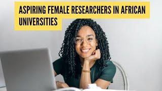 Student scholarship for aspiring female researchers in African universities