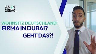 Firma in Dubai gründen - Wohnsitz Deutschland