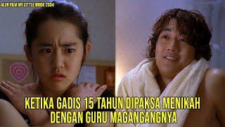 NIKMATNYA NIKAH MUDA  ALUR FILM MY LITTLE BRIDE 2004