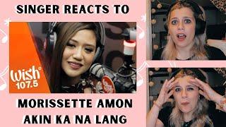 Singer Reacts to Morissette Amon - Akin Ka Na Lang HER OWN SONG WOW