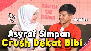 TRUE OR DRINK WITH ASYRAF  SIAPA NAMA CRUSH ASYRAF YANG SEKARANG ?