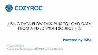 How to set up Data flow task plus to work with a fixed width source file. COZYROC #SSIS components