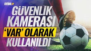 Öğrencilerin futbol turnuvasında güvenlik kamerası VAR olarak kullanıldı