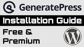 GeneratePress Free & Premium Installation Guide 2024 - Step-by-step