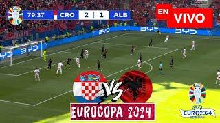  CROACIA VS ALBANIA PARTIDO EN VIVO  UEFA EUROCOPA 2024 EN DIRECTO