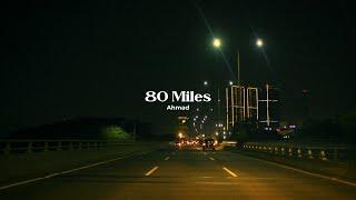 Ahmad - 80 Miles Official Lyric Video