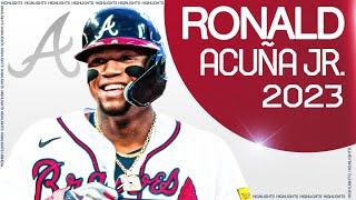 HISTORY  Ronald Acuña Jr. Full 2023 Highlights