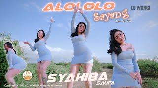 Dj Alololo Sayang - Syahiba Saufa Yang alololololo sayang Official MV