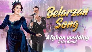 Afghan song Belarzan  Afghan wedding   @AriaBand    song 2023  beautiful Afghan wedding