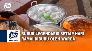 BUBUR LEGENDARIS SEJAK TAHUN 80AN DI BURU WARGA SETIAP HARINYA  JTV MALANG