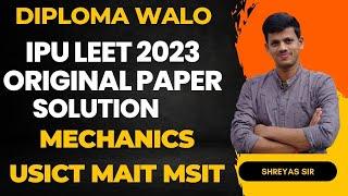 IPU LEET 2023 MECHANICS SOLVE WITH GCC FACULTY FOR BTECH LATERAL ENTRY AFTER DIPLOMA CHECK KARO