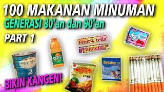 Nostalgia 100 Makanan & Minuman Jadul Generasi 80an dan 90an  Part 1 HD