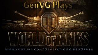 GenVG Plays World of Tanks Episode 2