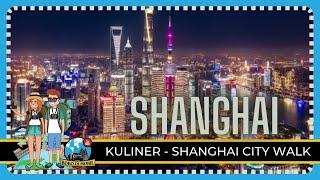Ep.146  SHANGHAI - Kuliner Shanghai Suzhou Creek Oriental Pearl TV Tower Lujiazui