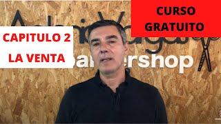 CAPITULO 2 LA VENTA CURSO GRATUITO .  POR ANTONIO VARGAS