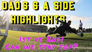 1st vs 2nd Dads 6 a side highlights Can we stay top?