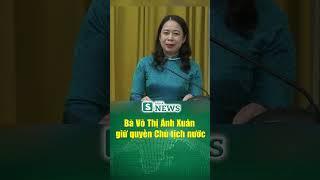 Bà Võ Thị Ánh Xuân giữ quyền Chủ tịch nước #shorts #sohanews