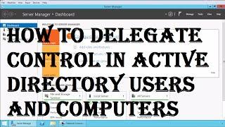 How to Delegate Control in Active Directory