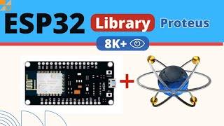 ESP32 Library in Proteus Everything You Need to Know