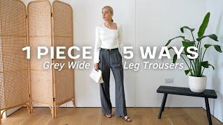 STYLING GREY WIDE-LEG TROUSERS FOR EVERY OCCASION  1 Piece 5 Ways Series