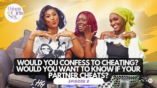 WOULD YOU CONFESS TO CHEATING?  THINGS THAT GIRLS SAY S2E8