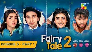 Fairy Tale 2 EP 05 - PART 01 CC 9 Sep - Presented By BrookeBond Supreme Glow & Lovely & Sunsilk