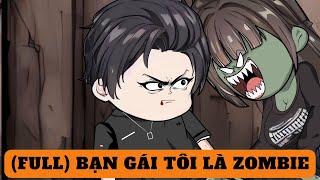 FULL BẠN GÁI TÔI LÀ ZOMBIE  dung cúc