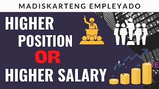 Higher Position Job OR High Salary Job anu mas pipiliin mu?