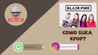 46. Cowo Kpopers? BANCI   Podcast Lelaki Coklat