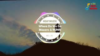 Where Do We Go - Mazare & RUNN  Heat Muzik