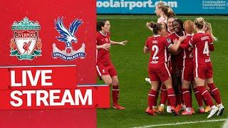 LIVE Liverpool FC Women v Crystal Palace Women