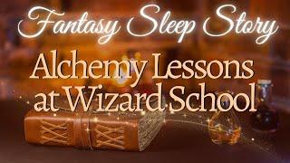 Alchemy Lessons at Wizard School🪄  Fantasy Sleep Story  Guided Sleep Meditation