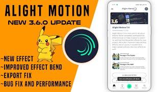 Alight Motion Version 3.6.0 Update  Fonts import Problem Fixed  New Effects  Bugs Fixed
