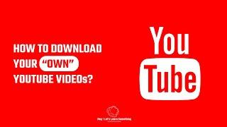 How to download your OWN YouTube video in laptop  High resolution  Backup your video  2022