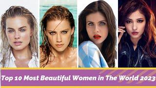 Top 10 Most Beautiful Women in The World 2023