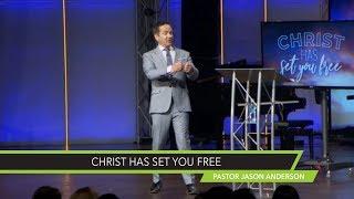 Christ Has Set You Free Sermon by Pastor Jason Anderson