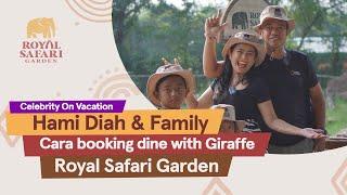 Hami Diah - Cara booking dine with Giraffe Royal Safari Garden